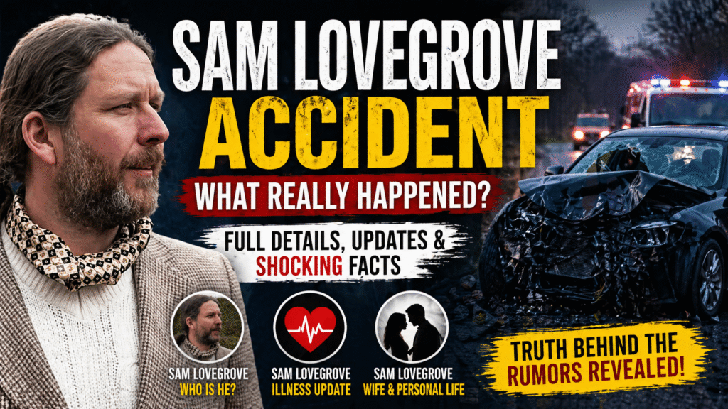 Sam Lovegrove Accident